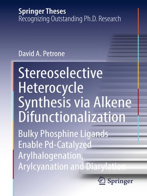 cover image of Stereoselective Heterocycle Synthesis via Alkene Difunctionalization